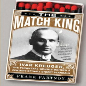 洋書 The Match King: Ivar Kreuger, The Financial Genius Behind a Century of Wall Street Scandals