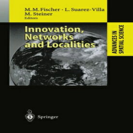 洋書 Innovation, Networks and Localities (Advances in Spatial Science)