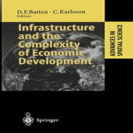 洋書 Infrastructure and the Complexity of Economic Development (Advances in Spatial Science)