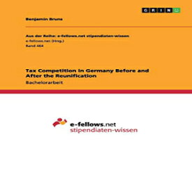 洋書 Tax Competition in Germany Before and After the Reunification (German Edition)