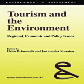 洋書 Tourism and the Environment: Regional, Economic And Policy Issues (Environment & Assessment) (Environment & Assessment)
