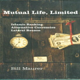 洋書 Mutual Life, Limited: Islamic Banking, Alternative Currencies, Lateral Reason
