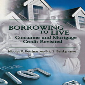 洋書 Borrowing to Live: Consumer and Mortgage Credit Revisited (James A. Johnson Metro)