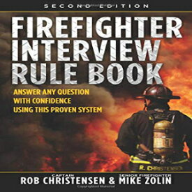 洋書 Paperback, Firefighter Interview Rule Book: Answer Any Question with Confidence Using this Proven System (2nd Edition)