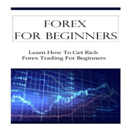 洋書 Forex For Beginners: Learn How To Get Rich Forex Trading For Beginners