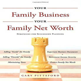 洋書 Your Family Business, Your Net Worth: Strategies For Succession Planning