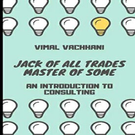 洋書 Jack of All Trades Master of Some - An Introduction to Consulting