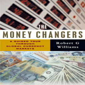 洋書 The Money Changers: A Guided Tour Through Global Currency Markets