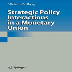 洋書 Strategic Policy Interactions in a Monetary Union