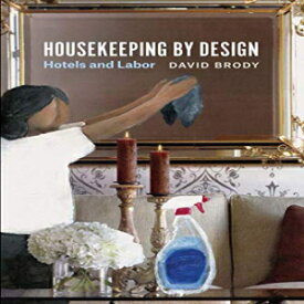 洋書 Housekeeping by Design: Hotels and Labor