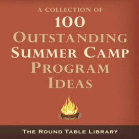 洋書 100 Outstanding Summer Camp Program Ideas (The Roundtable Library)