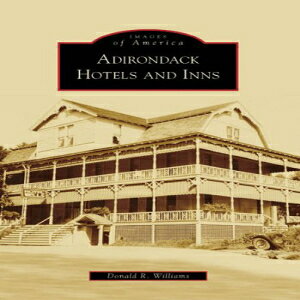 m Adirondack Hotels and Inns (Images of America: New York)
