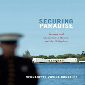 洋書 Securing Paradise: Tourism and Militarism in Hawai’i and the Philippines (Next Wave: New Directions in Women's Studies)