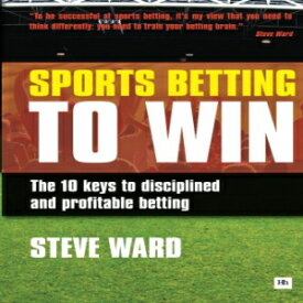洋書 Sports Betting to Win: The 10 keys to disciplined and profitable betting