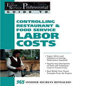 洋書 The Food Service Professionals Guide To: Controlling Restaurant & Food Service Labor Costs