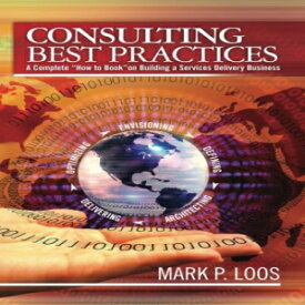 洋書 Consulting Best Practices: A Complete "How to Book" on Building a Services Delivery Business