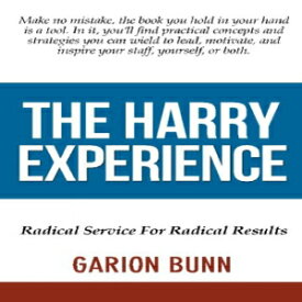 洋書 The Harry Experience: Radical Service For Radical Results