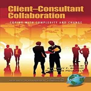 m Client-Consultant Collaboration: Coping with Complexity and Change (Research in Management Consulting)