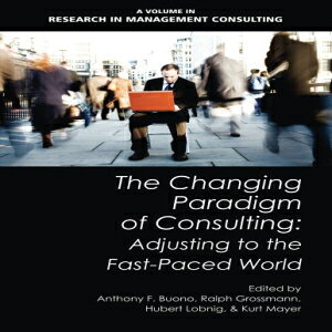 m The Changing Paradigm of Consulting: Adjusting to the Fast-Paced World (Research in Management Consulting)