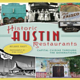 洋書 Historic Austin Restaurants: Capital Cuisine through the Generations (American Palate)