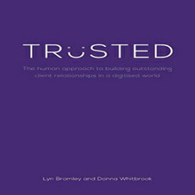 洋書 Trusted: The Human Approach to Building Outstanding Client Relationships in a Digitised World