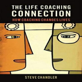洋書 The Life Coaching Connection: How Coaching Changes Lives