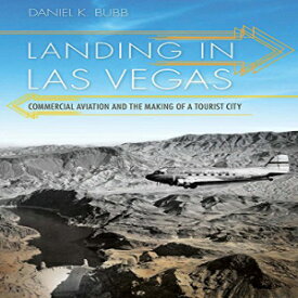 洋書 Landing in Las Vegas: Commercial Aviation and the Making of a Tourist City (Shepperson Series in Nevada History)