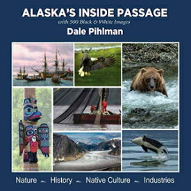 洋書 Alaska's Inside Passage: with 500 B&W Images