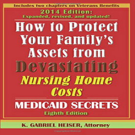 洋書 How to Protect Your Family's Assets from Devastating Nursing Home Costs: Medicaid Secrets (8th Edition)