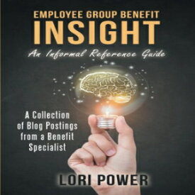 洋書 Employee Group Benefit Insight: An Informal Reference Guide