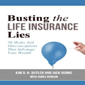 洋書 Busting the Life Insurance Lies: 38 Myths And Misconceptions That Sabotage Your Wealth