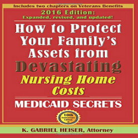 洋書 How to Protect Your Family's Assets from Devastating Nursing Home Costs: Medicaid Secrets (10th Edition)