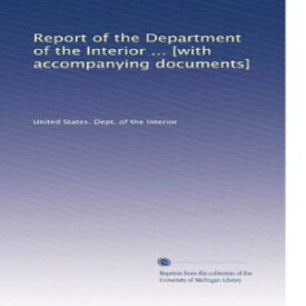 洋書 Report of the Department of the Interior ... [with accompanying documents] (Volume 54)