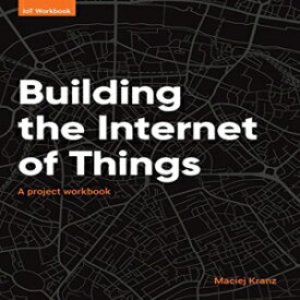 洋書 Building the Internet of Things: A Project Workbook