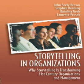 洋書 Storytelling in Organizations: Why Storytelling Is Transforming 21st Century Organizations and Management