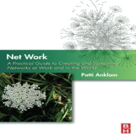 洋書 Net Work: A Practical Guide to Creating and Sustaining Networks at Work and in the World