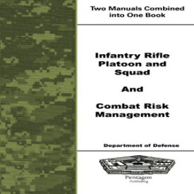 洋書 Infantry Rifle Platoon and Squad and Combat Risk Management