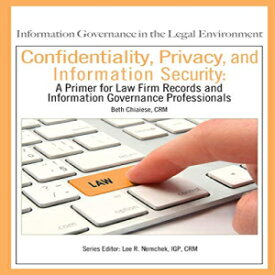 洋書 Paperback, Confidentiality, Privacy, and Information Security: A Primer for Law Firm Records and Information Governance Professionals