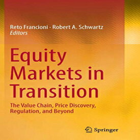 洋書 Equity Markets in Transition: The Value Chain, Price Discovery, Regulation, and Beyond