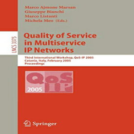 洋書 Springer Paperback, Quality of Service in Multiservice IP Networks: Third International Workshop, QoS-IP 2005, Catania, Italy, February 2-4, 2005 (Lecture Notes in Computer Science (3375))