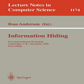 洋書 Information Hiding: First International Workshop, Cambridge, U.K., May 30 - June 1, 1996. Proceedings (Lecture Notes in Computer Science)