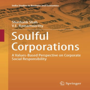 洋書 Soulful Corporations: A Values-Based Perspective on Corporate Social Responsibility (India Studies in Business and Economics)