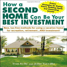 洋書 How a Second Home Can Be Your Best Investment: New, Tax-Free Methods for Using a Vacation Home for Recreation, Retirement...AND Investment!