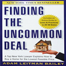 洋書 Finding the Uncommon Deal: A Top New York Lawyer Explains How to Buy a Home For the Lowest Possible Price