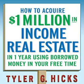 洋書 How to Acquire $1-million in Income Real Estate in One Year Using Borrowed Money in Your Free Time