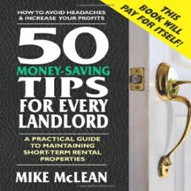 洋書 50 Money-Saving Tips for Every Landlord: A Practical Guide to Maintaining Short-Term Rental Properties