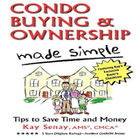 洋書 Condo Buying and Ownership Made Simple: Tips to Save Time and Money