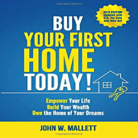 洋書 Paperback, Buy Your First Home Today!: Empower your life Build your wealth Own the home of your dreams