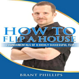 洋書 How To Flip A House: 7 Fundamentals Of A Highly Successful Flip