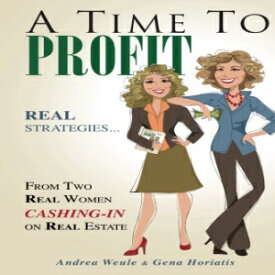 洋書 A Time to Profit: Real Strategies...From Two Real Women Cashing-In on Real Estate